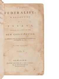 [THE FEDERALIST PAPERS]. -- [HAMILTON, Alexander (1739-1802), James MADISON (1751-1836) and John JAY (1745-1829)]. The Federalist: A Collection of Essays, Written in Favour of the New Constitution, as Agreed Upon by the Federal Convention, September 17, 1787 . New York: John and Andrew M'Lean, 1788.