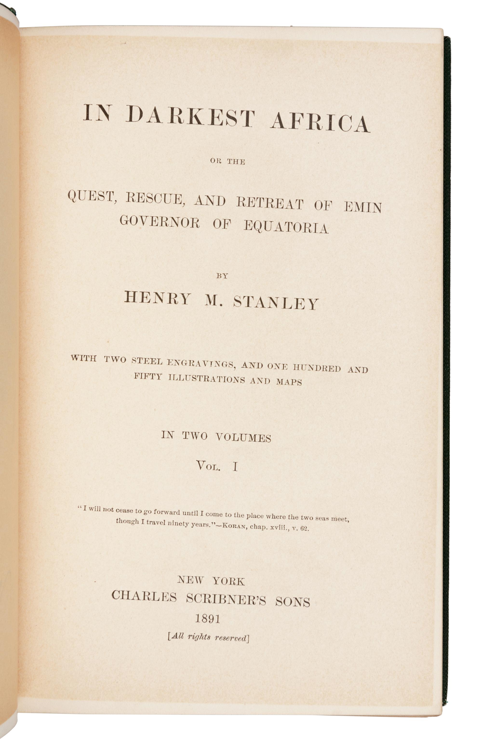 STANLEY, Henry Morton, Sir, (1841-1904). In Darkest Africa . New York: Charles Scribner’s Sons, 1890.