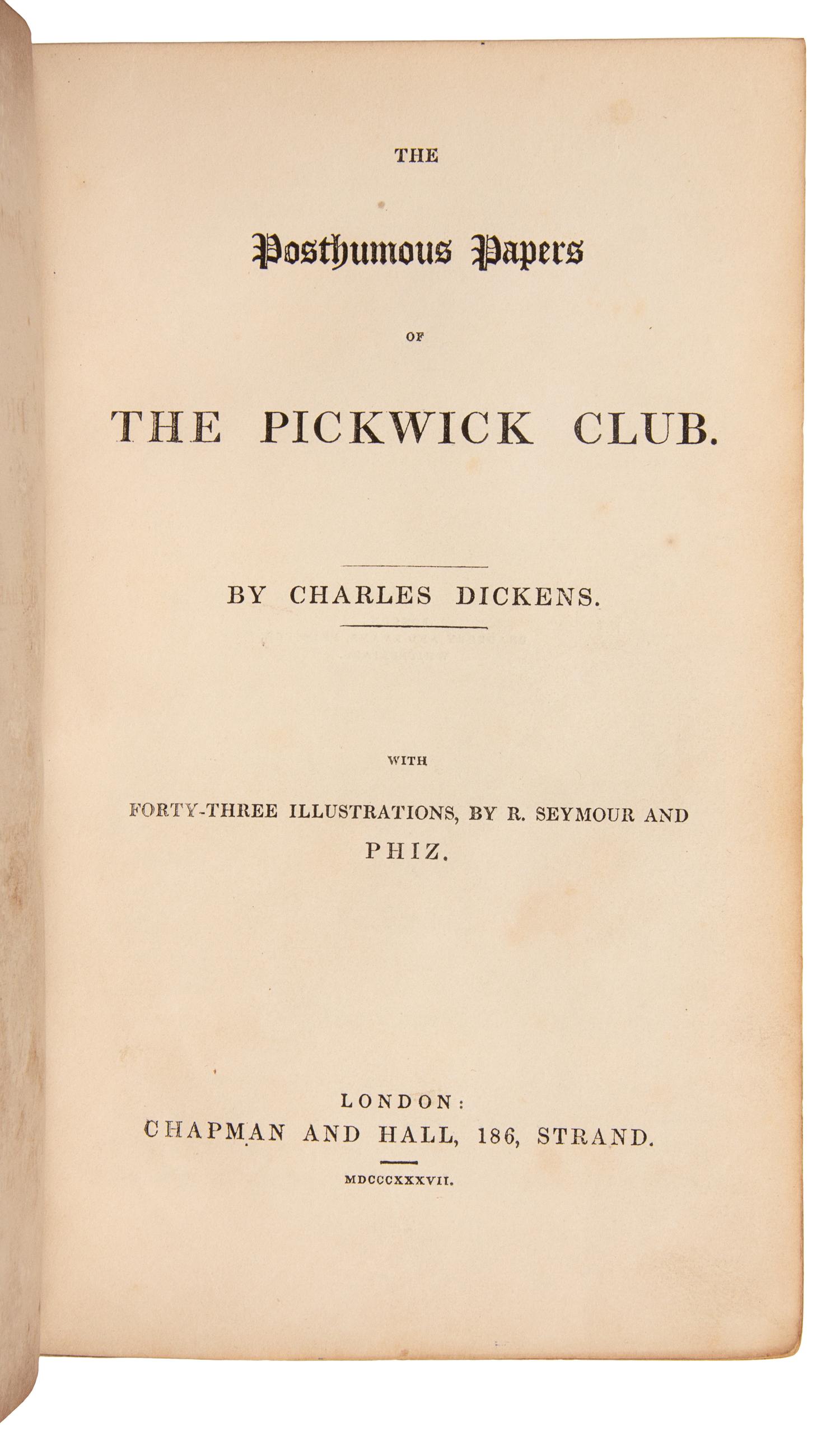 DICKENS, Charles (1812-1870). The Posthumous Papers of the Pickwick Club. London: Chapman and Hall, 1837.