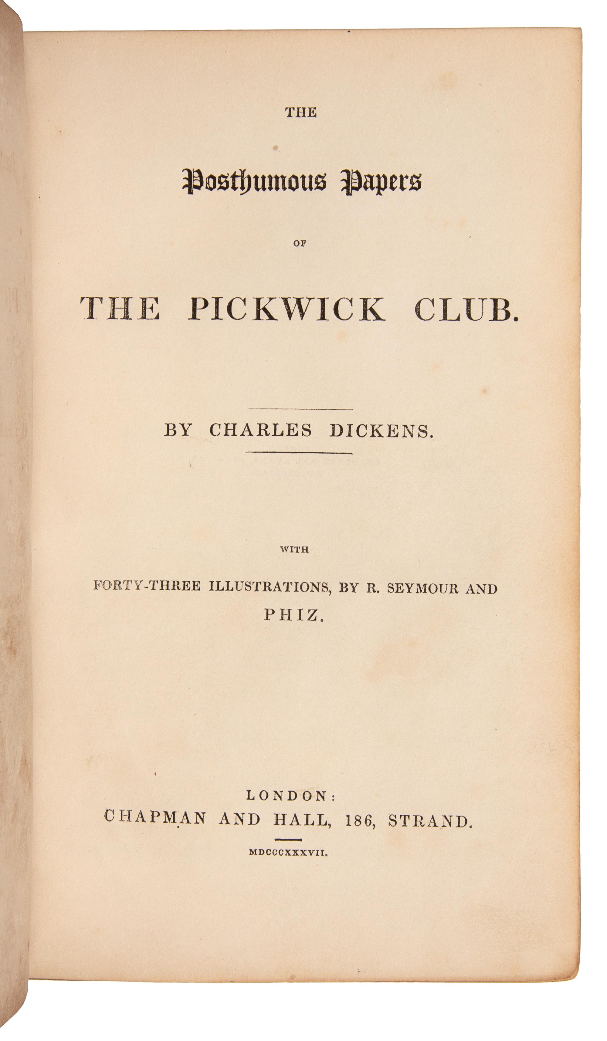 DICKENS, Charles (1812-1870). The Posthumous Papers of the Pickwick Club. London: Chapman and Hall, 1837.