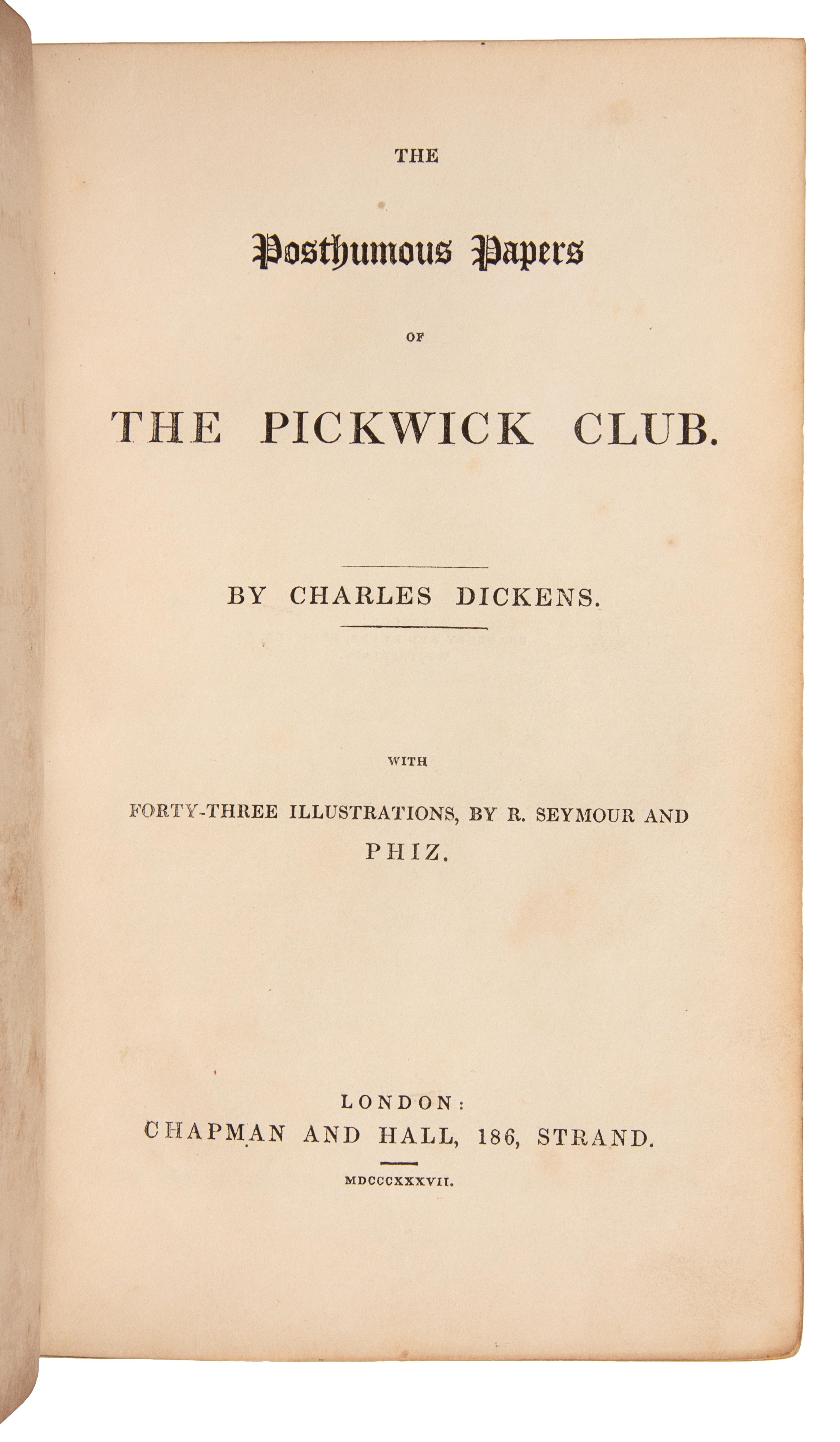 DICKENS, Charles (1812-1870). The Posthumous Papers of the Pickwick Club. London: Chapman and Hall, 1837.