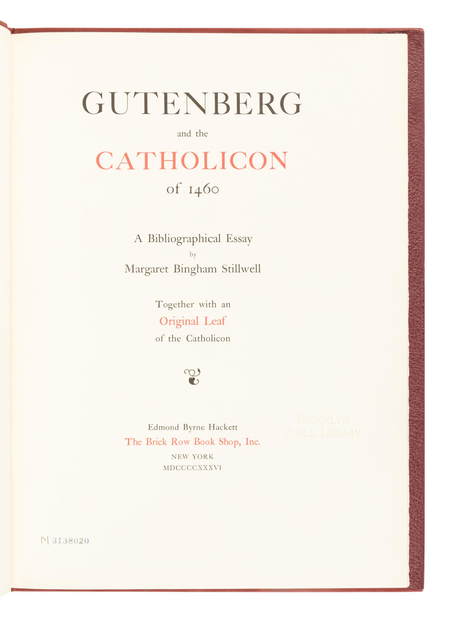 [LEAF BOOK - GUTENBERG]. Gutenberg and the Catholicon of 1460. A bibliographical essay by Margaret Bingham Stillwell. Together with an original leaf of the Catholicon. New York: Edmond B. Hackett for The Brick Row Book Shop, 1936.