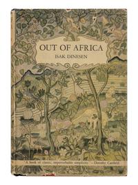 DINESEN, Isak (pseudonym of Karen Blixen, 1885-1962). Out of Africa . New York: Random House, 1938.