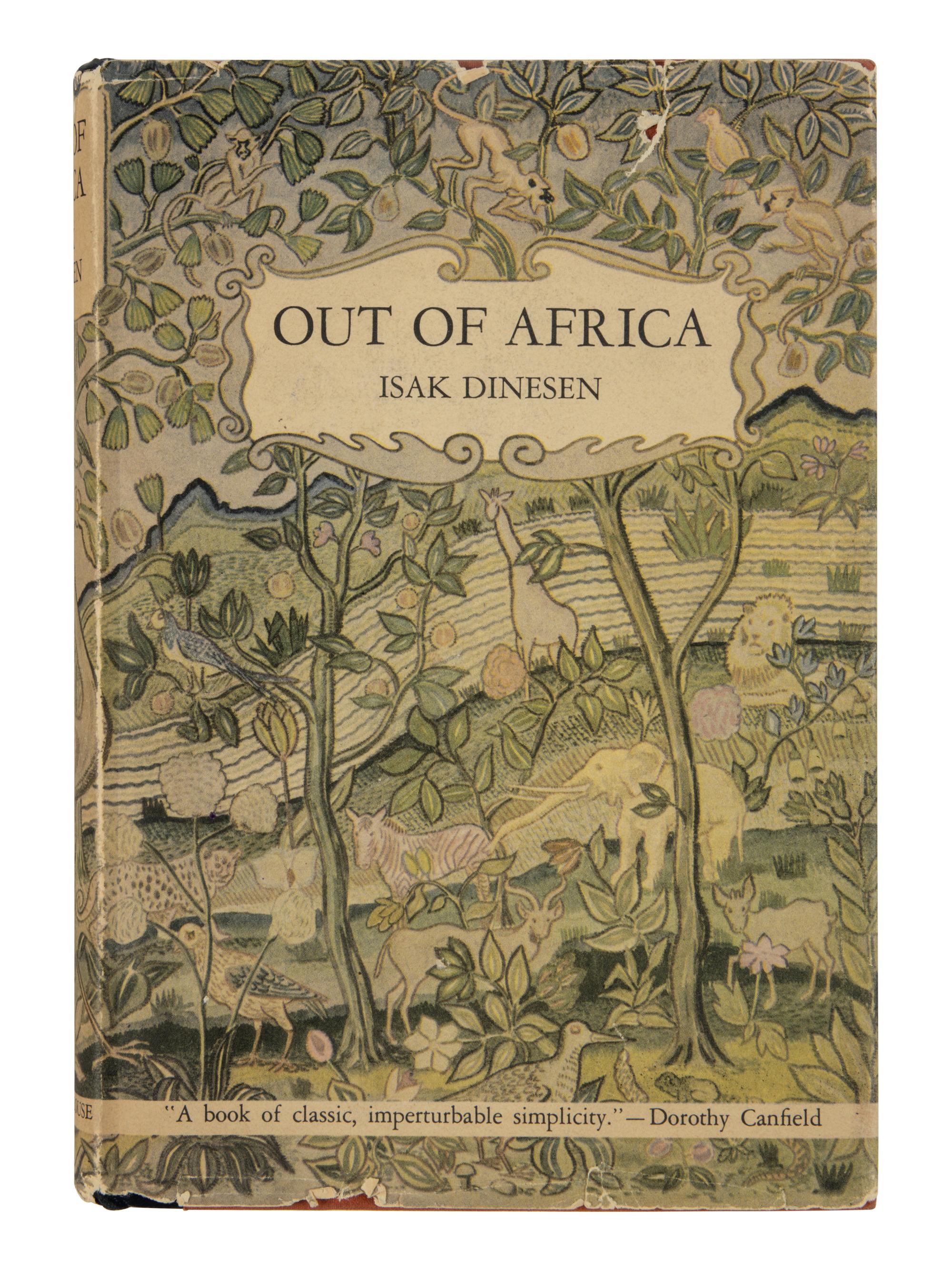 DINESEN, Isak (pseudonym of Karen Blixen, 1885-1962). Out of Africa . New York: Random House, 1938.