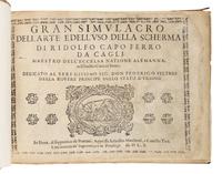 CAPOFERRO, Ridolfo. Gran simulacro dell'arte e dell'uso della scherma . Siena: Salvestro Marchetti & Camillo Turi, 1610.