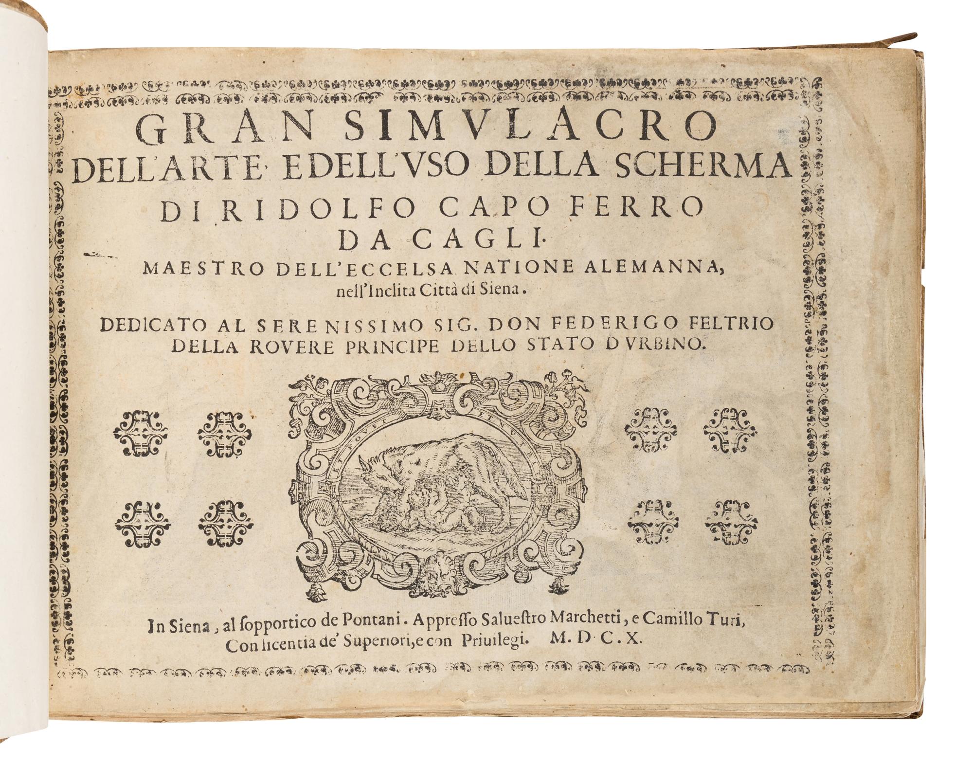 CAPOFERRO, Ridolfo. Gran simulacro dell'arte e dell'uso della scherma . Siena: Salvestro Marchetti & Camillo Turi, 1610.
