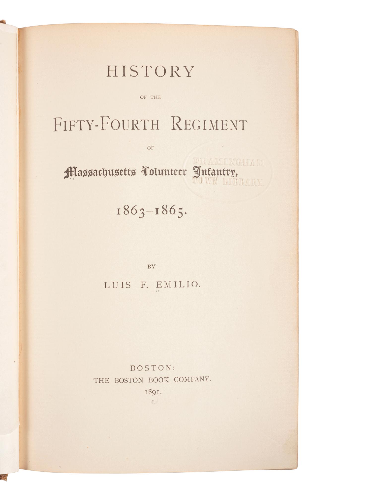 [AFRICAN AMERICANA - 54TH MASSACHUSETTS]. EMILIO, Luis F. (1844-1918). History of the Fifty-Fourth Regiment or Massachusetts Volunteer Infantry, 1863-1865. Boston: The Boston Book Company, 1891.