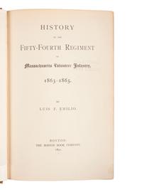 [AFRICAN AMERICANA - 54TH MASSACHUSETTS]. EMILIO, Luis F. (1844-1918). History of the Fifty-Fourth Regiment or Massachusetts Volunteer Infantry, 1863-1865. Boston: The Boston Book Company, 1891.