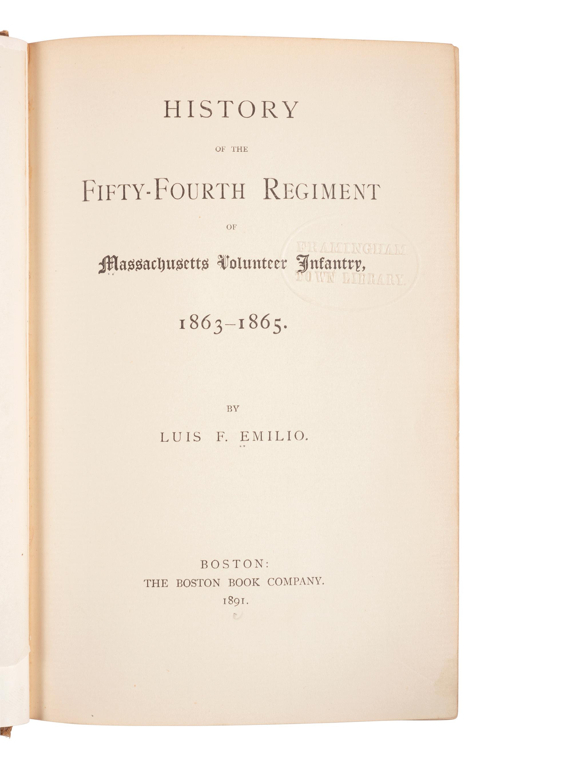 [AFRICAN AMERICANA - 54TH MASSACHUSETTS]. EMILIO, Luis F. (1844-1918). History of the Fifty-Fourth Regiment or Massachusetts Volunteer Infantry, 1863-1865. Boston: The Boston Book Company, 1891.
