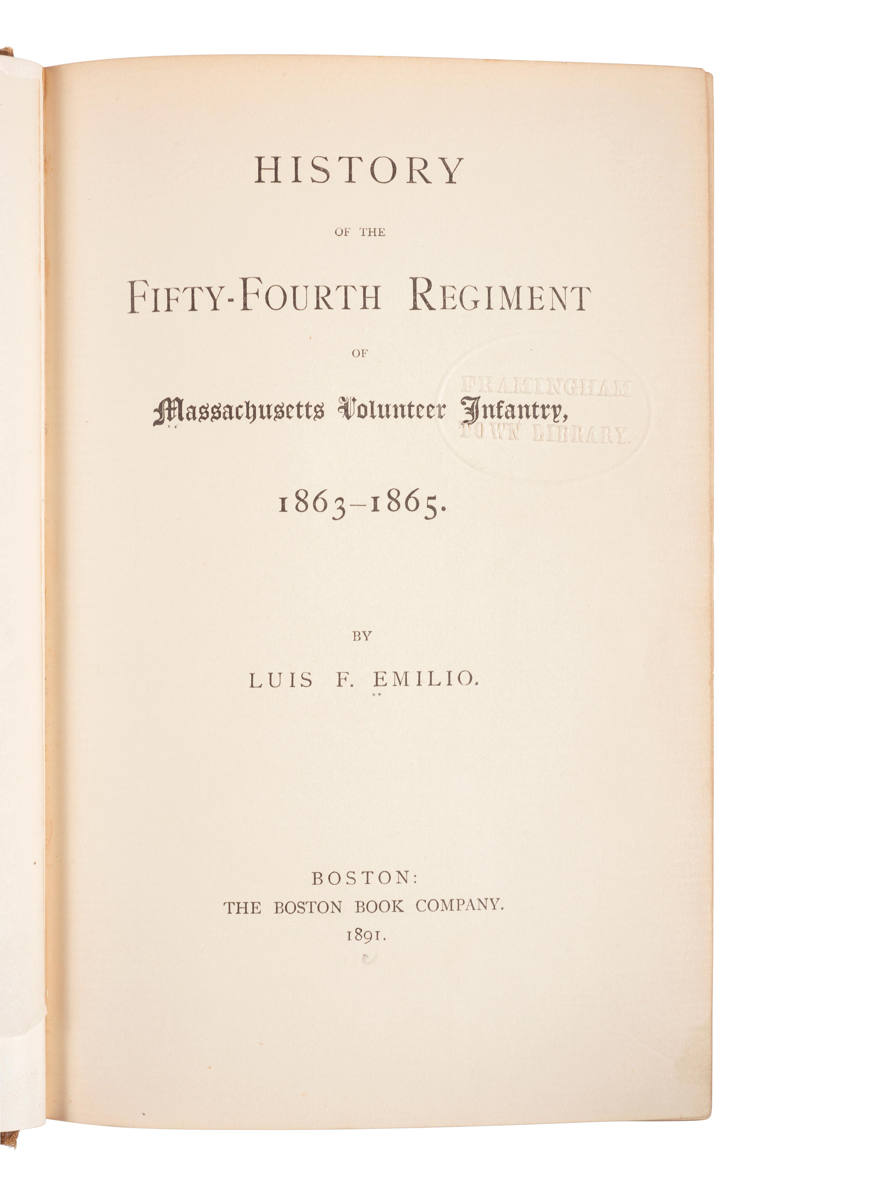 [AFRICAN AMERICANA - 54TH MASSACHUSETTS]. EMILIO, Luis F. (1844-1918). History of the Fifty-Fourth Regiment or Massachusetts Volunteer Infantry, 1863-1865. Boston: The Boston Book Company, 1891.
