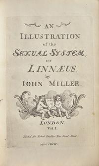 [NATURAL HISTORY]. MILLER, John (1715-ca 1792). An Illustration of The Sexual System, of Linnaeus. London: Printed for Robert Faulder, 1789-94.