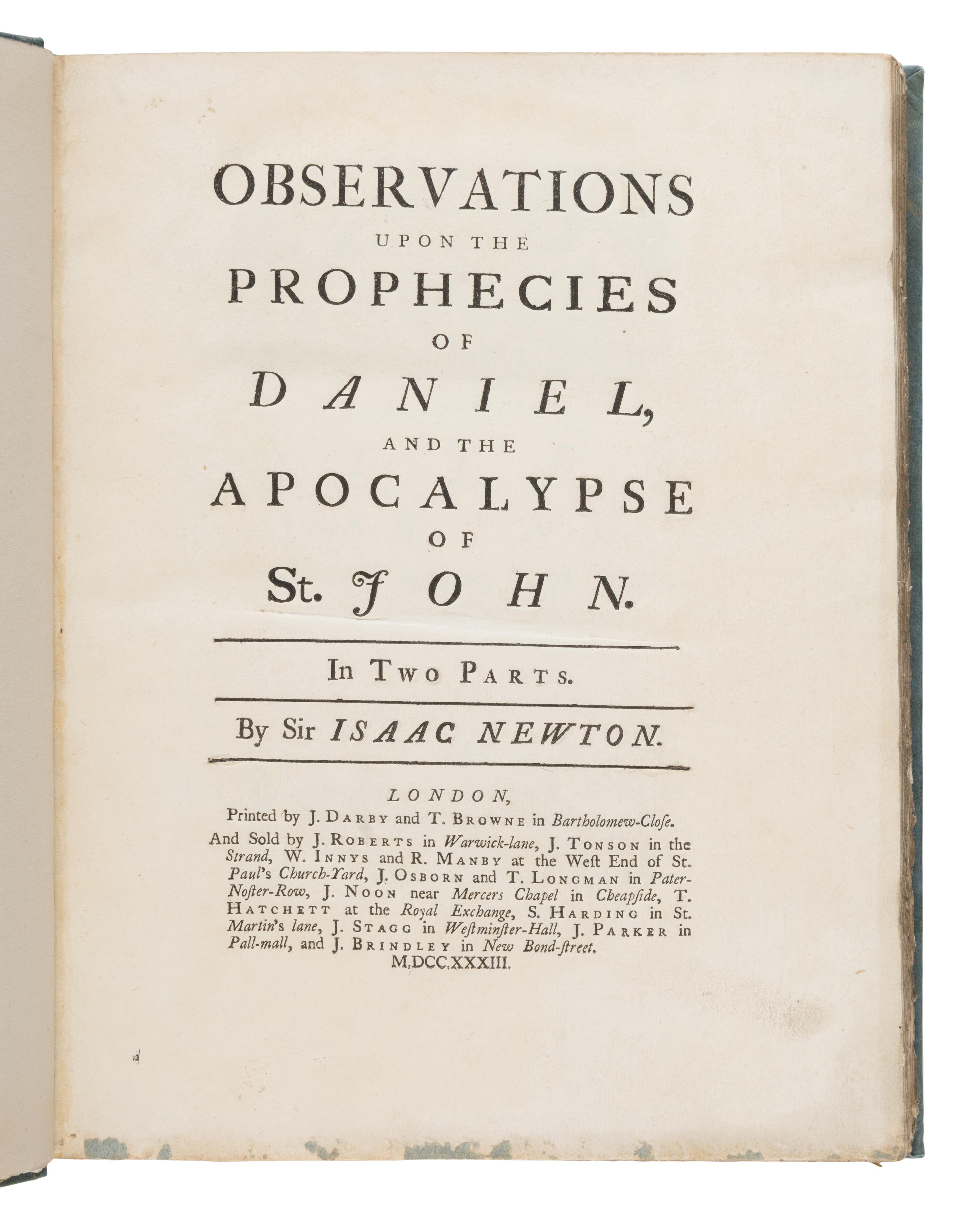 Newton, Isaac (1643-1727). Observations Upon the Prophecies of Daniel, and the Apocalypse of St. John . Benjamin Smith, editor. London: J. Darby and T. Browne for J. Roberts, et al., 1733.