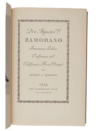 [ZAMORANO CLUB]. HARDING, George L. Don Agustin V. Zamorano: Statesman, Soldier, Craftsman, and California's First Printer . Los Angeles: The Zamorano Club, 1934.
