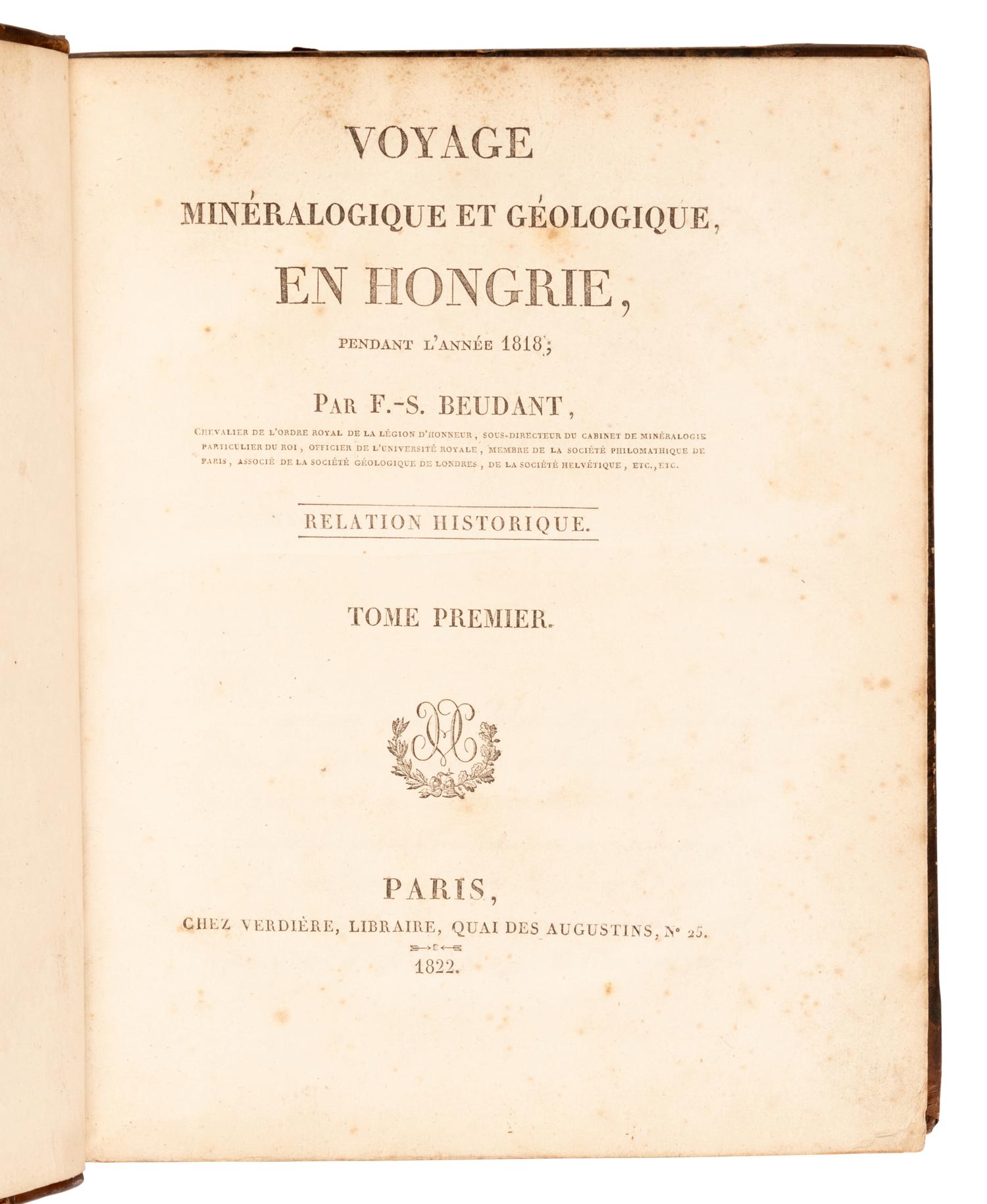[TRAVEL & EXPLORATION]. BEUDANT, François Sulpice (1787-1850). Voyage mineralogique et geologique en Hongrie pendant l'annee 1818 . Paris: Verdiere, 1822.