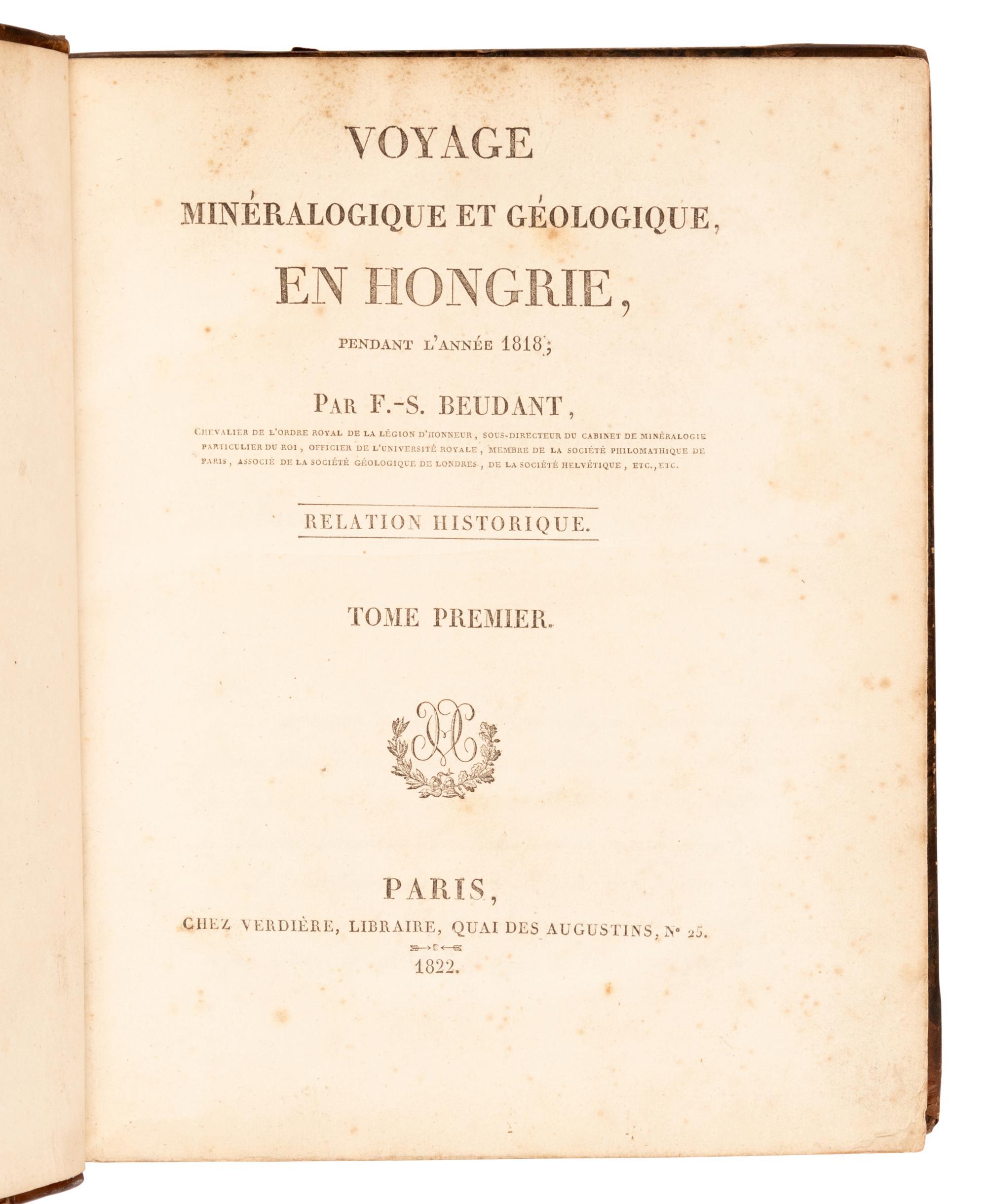 [TRAVEL & EXPLORATION]. BEUDANT, François Sulpice (1787-1850). Voyage mineralogique et geologique en Hongrie pendant l'annee 1818 . Paris: Verdiere, 1822.