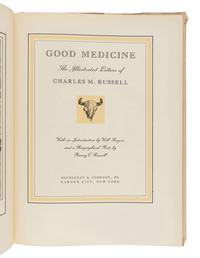 RUSSELL, Charles M. (1864-1926). Good Medicine: The Illustrated Letters of Charles M. Russell. Garden City and New York: Doubleday & Company, Inc., 1929.