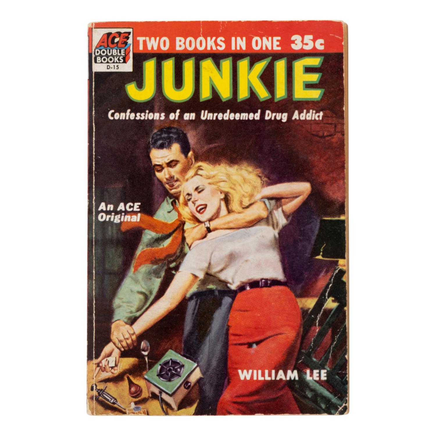 Burroughs, William S. (“William Lee”) (1914-1997). Junkie: Confessions of an Unredeemed Drug Addict . New York: Ace Double Books, 1953.