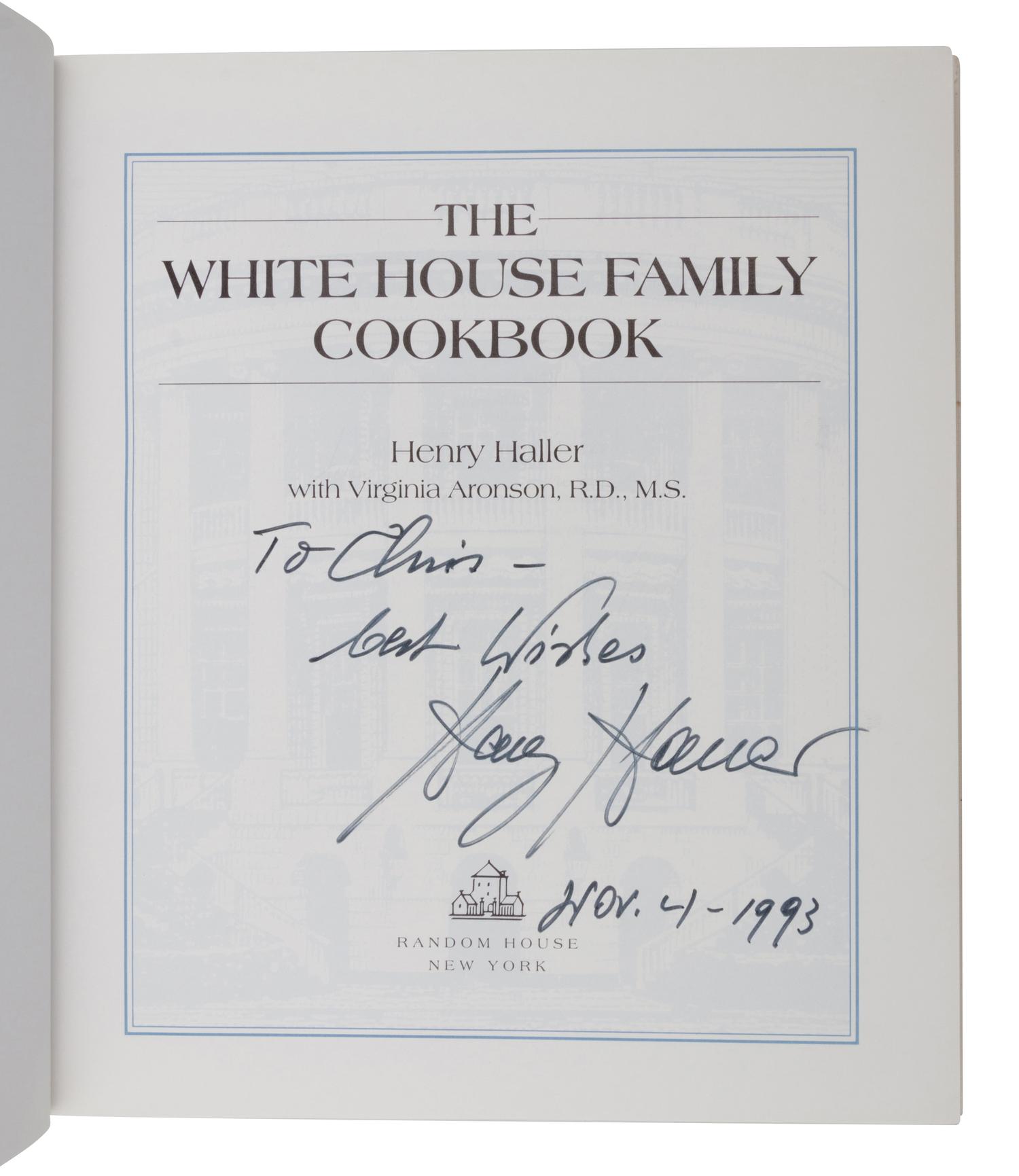 [WHITE HOUSE]. HALLER, Henry. The White House Family Cookbook. New York: Random House, 1987.
