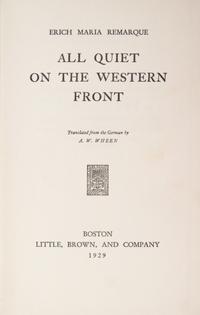 REMARQUE, ERICH MARIA. All Quiet on the Western Front. Boston, 1929. First US edition, first printing.