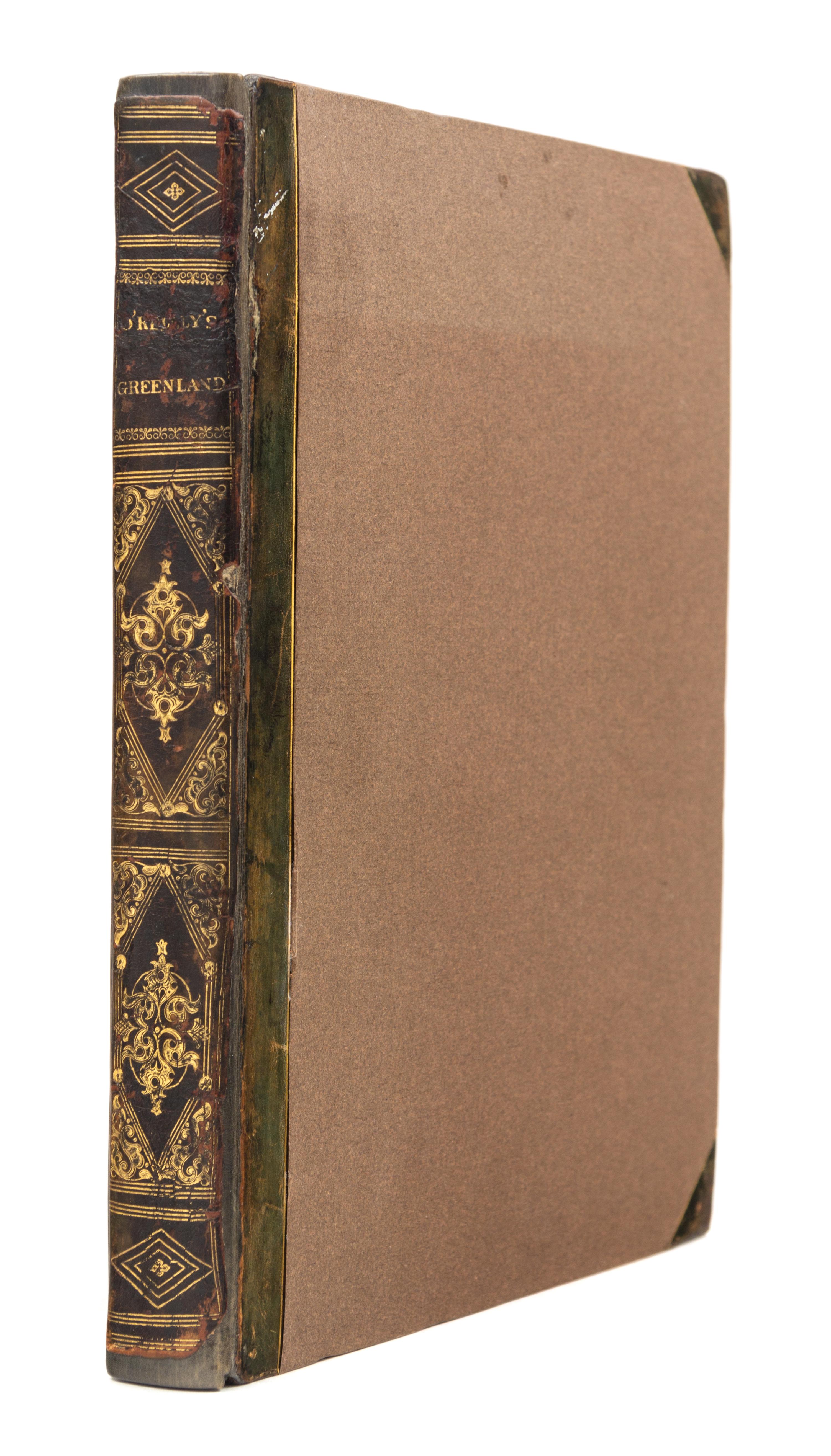 O'REILLY, Bernard. Greenland, The Adjacent Seas, and The North-West Passage to The Pacific Ocean. London, 1818. FIRST EDITION.