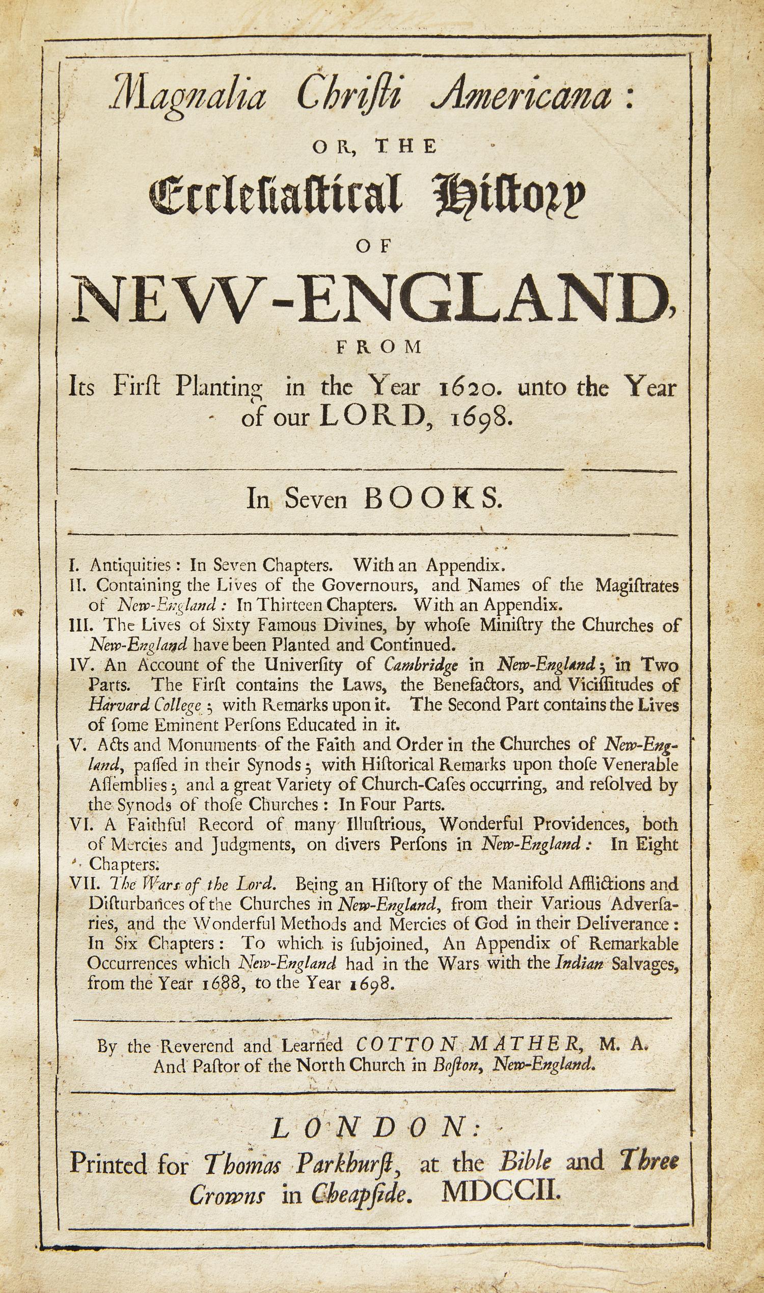 [Americana] Mather, Cotton. Magnalia Christi Americana: or, the Ecclesiastical History of New-England, From Its First Planting in the Year 1620. unto the Year of our Lord, 1698