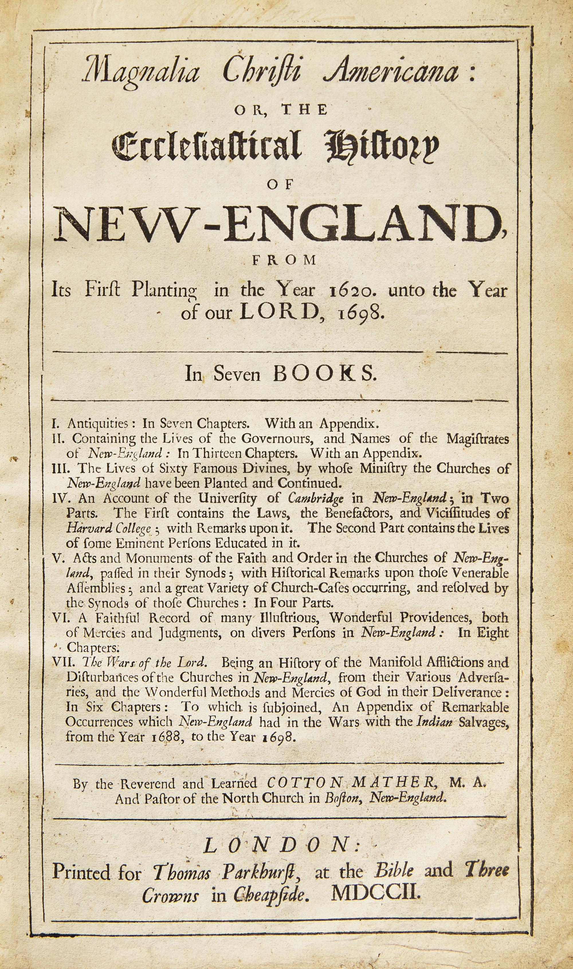 [Americana] Mather, Cotton. Magnalia Christi Americana: or, the Ecclesiastical History of New-England, From Its First Planting in the Year 1620. unto the Year of our Lord, 1698