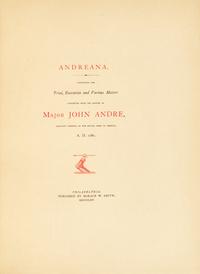 [American Revolution] Andreana. Containing the Trial, Execution and Various Matters connected with the History of Major John Andre...