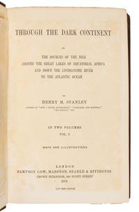 STANLEY, Henry Morton, Sir. Through the Dark Continent, or The Sources of the Nile. London, 1878. FIRST EDITION, FIRST ISSUE.