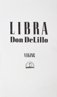 DELILLO, DON. Two first editions, including one advanced reading copy, inscribed.