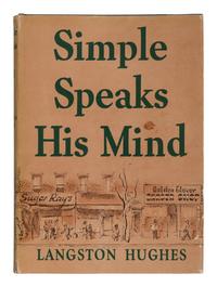 HUGHES, Langston (1901-1967). Simple Speaks His Mind . New York: Simon and Schuster, 1950.