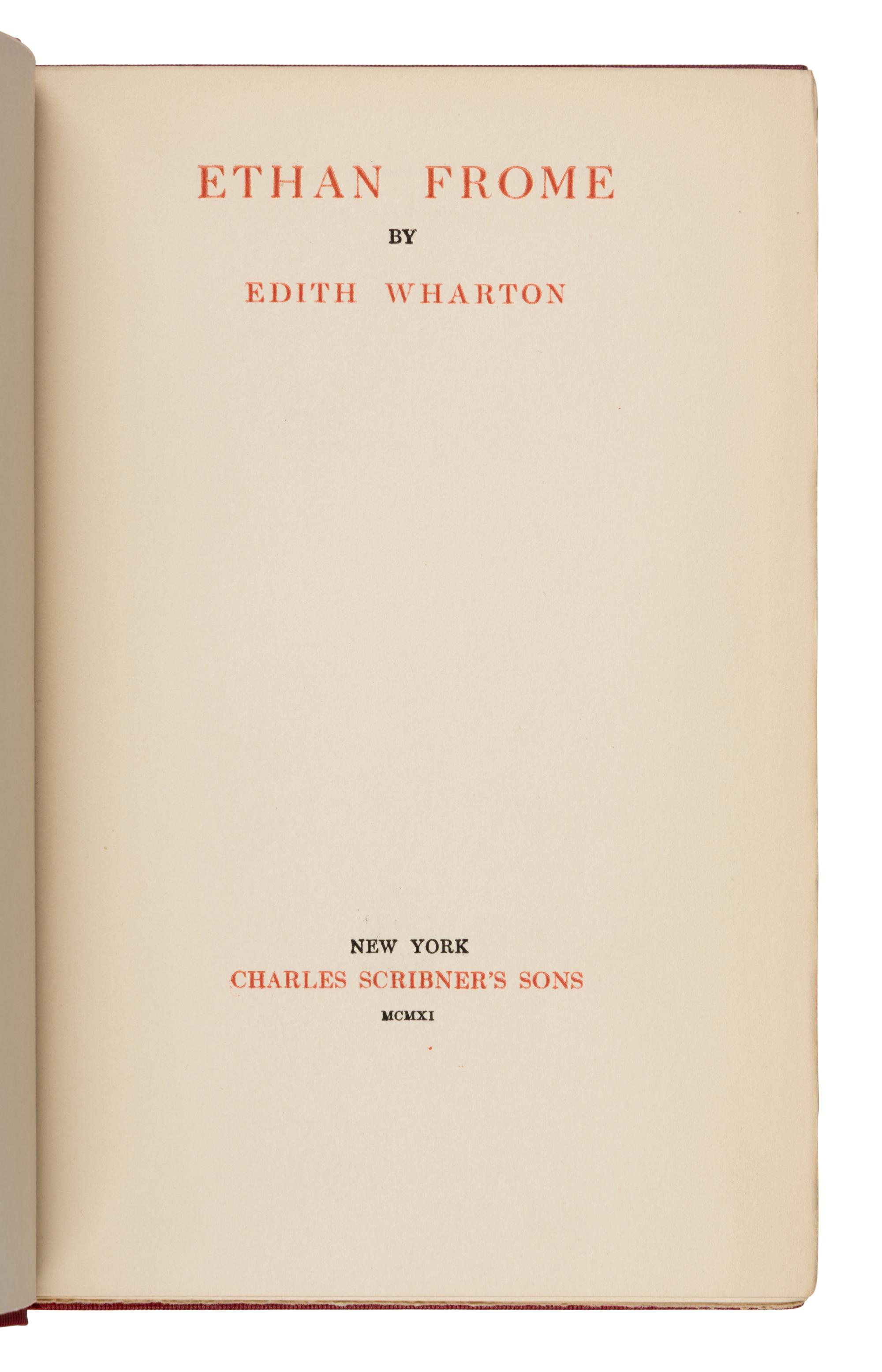 Wharton, Edith (1862-1937). Ethan Frome . New York: Charles Scribner's Sons, 1911.