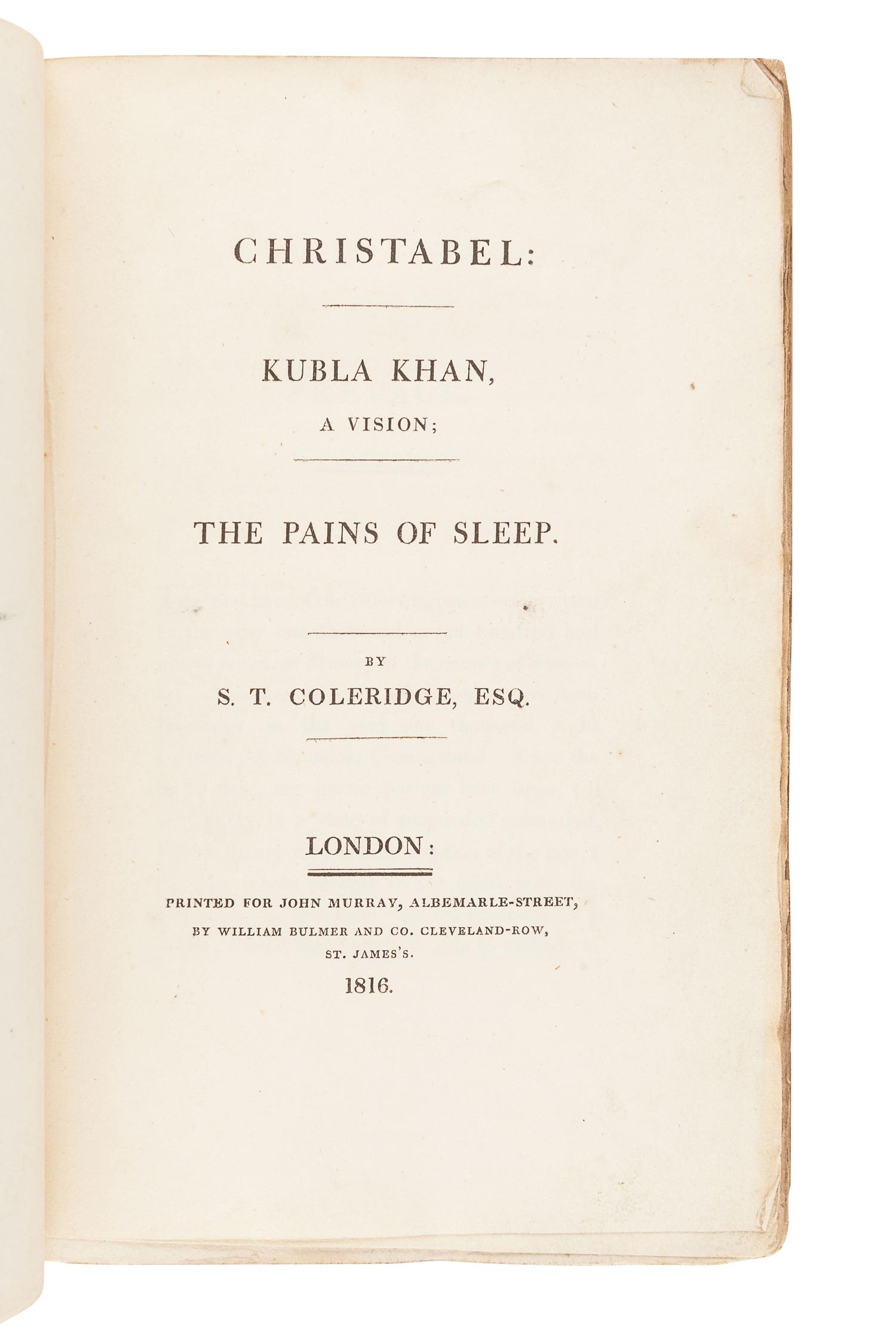 COLERIDGE, Samuel Taylor (1772-1834). Christabel: Kubla Khan, A Vision; The Pains of Sleep . London: William Bulmer and Co. for John Murray, 1816.