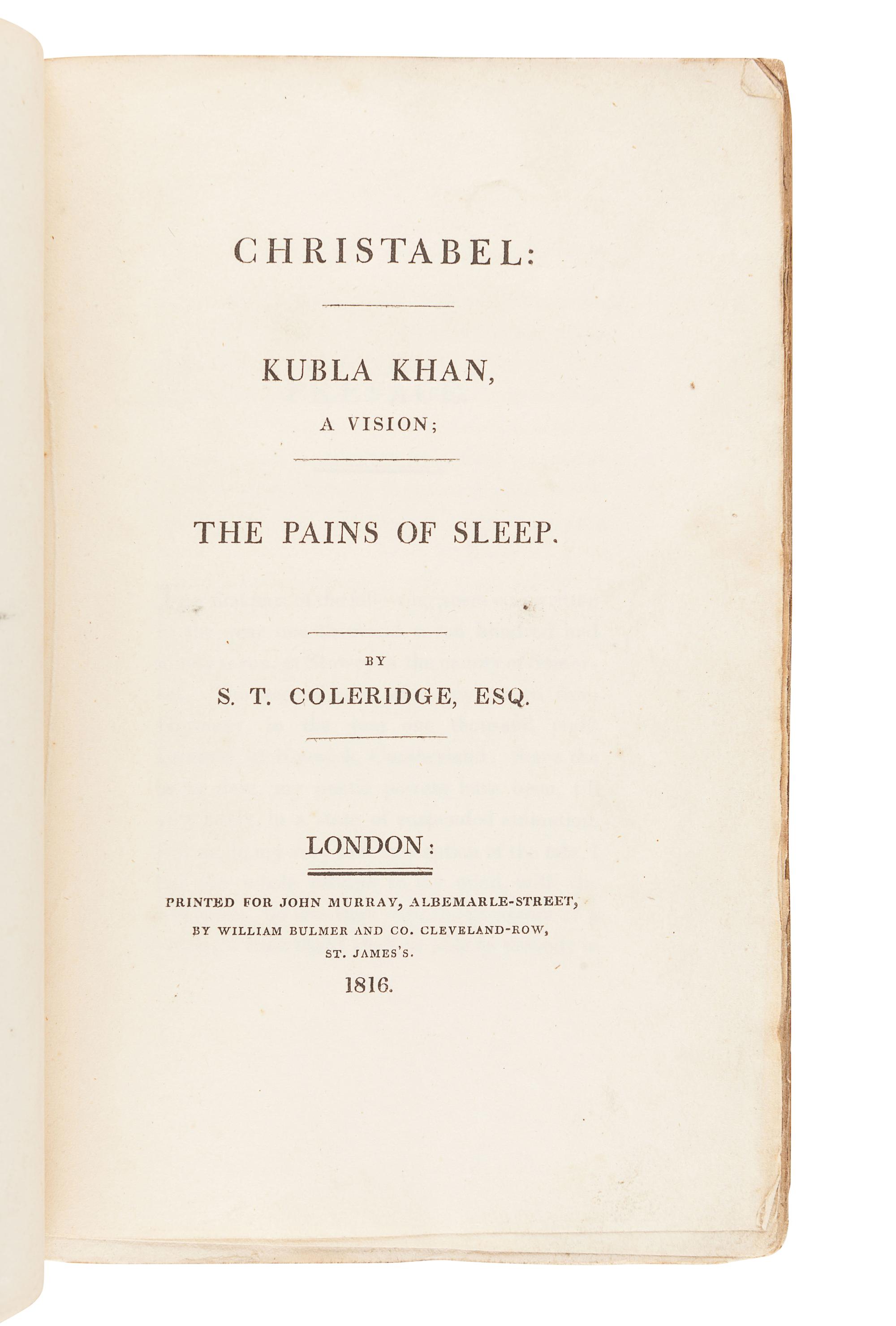 COLERIDGE, Samuel Taylor (1772-1834). Christabel: Kubla Khan, A Vision; The Pains of Sleep . London: William Bulmer and Co. for John Murray, 1816.
