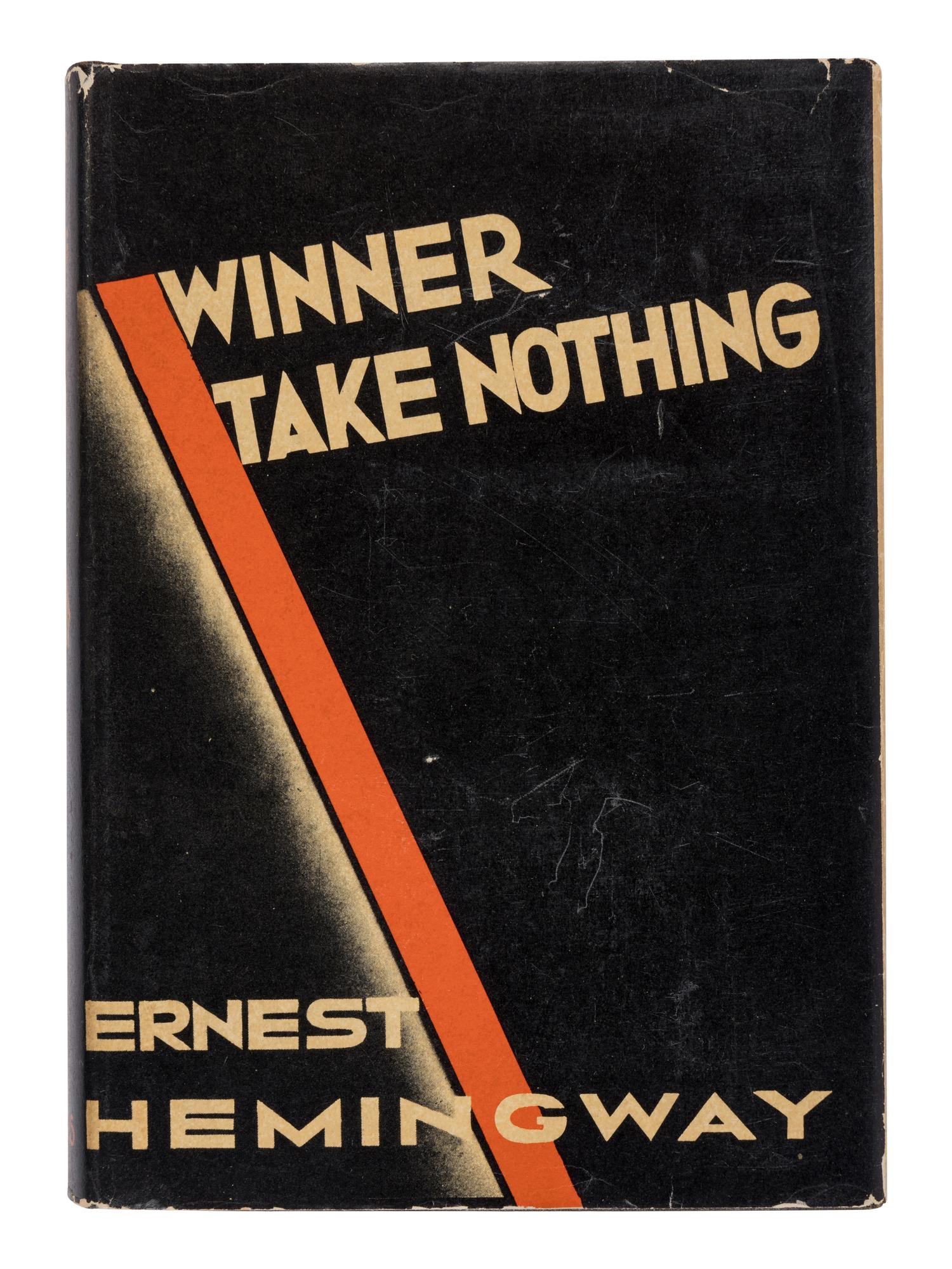 HEMINGWAY, Ernest (1899-1961). Winner Take Nothing . New York: Charles Scribner’s Sons, 1933.
