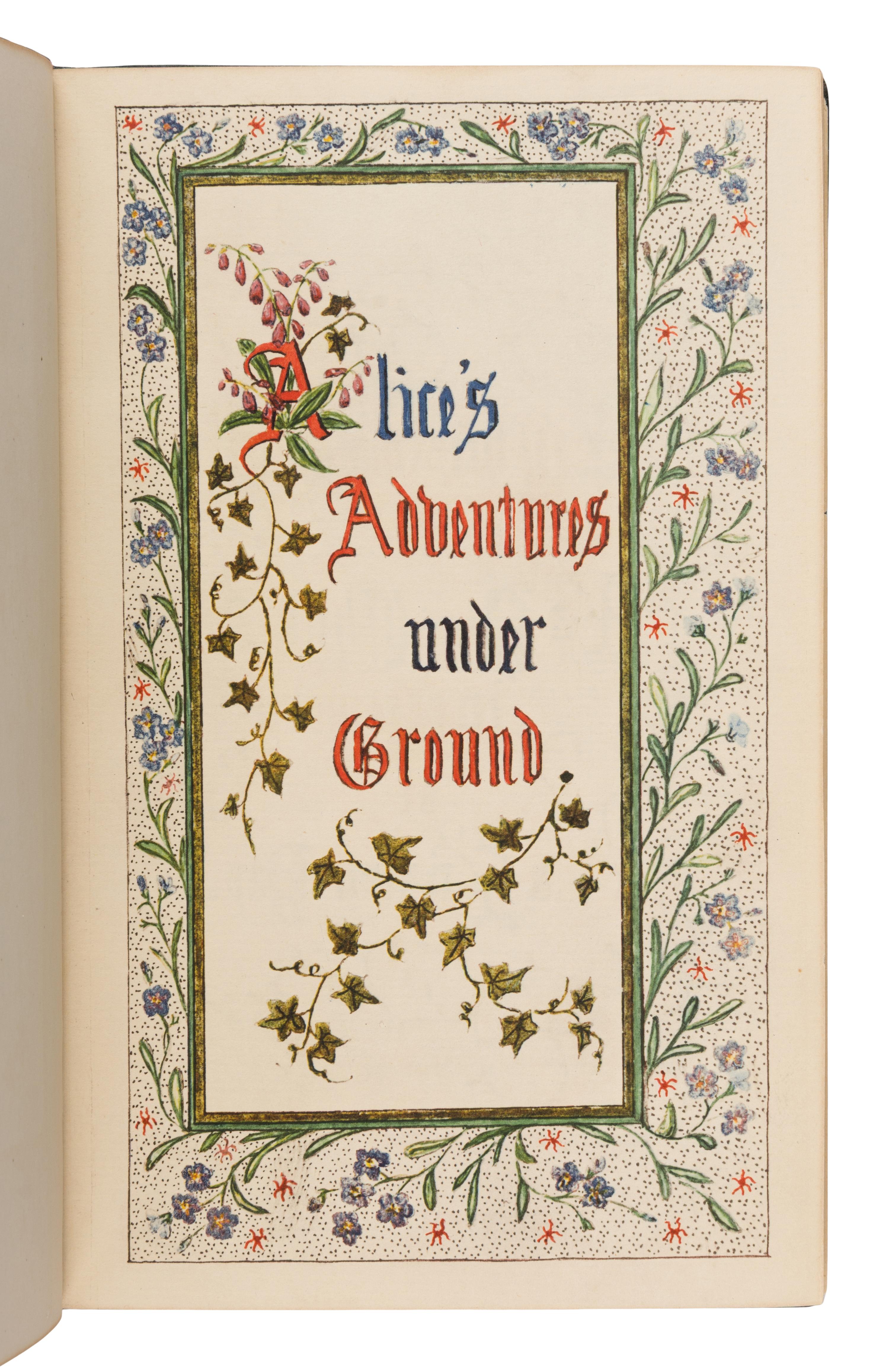 Dodgson, Charles Lutwidge (“Lewis Carroll”) (1832-1898). Alice’s Adventures Under Ground . [Camden, New Jersey: privately printed for Eldridge R. Johnson by Max Jaffe of Vienna, 1936].