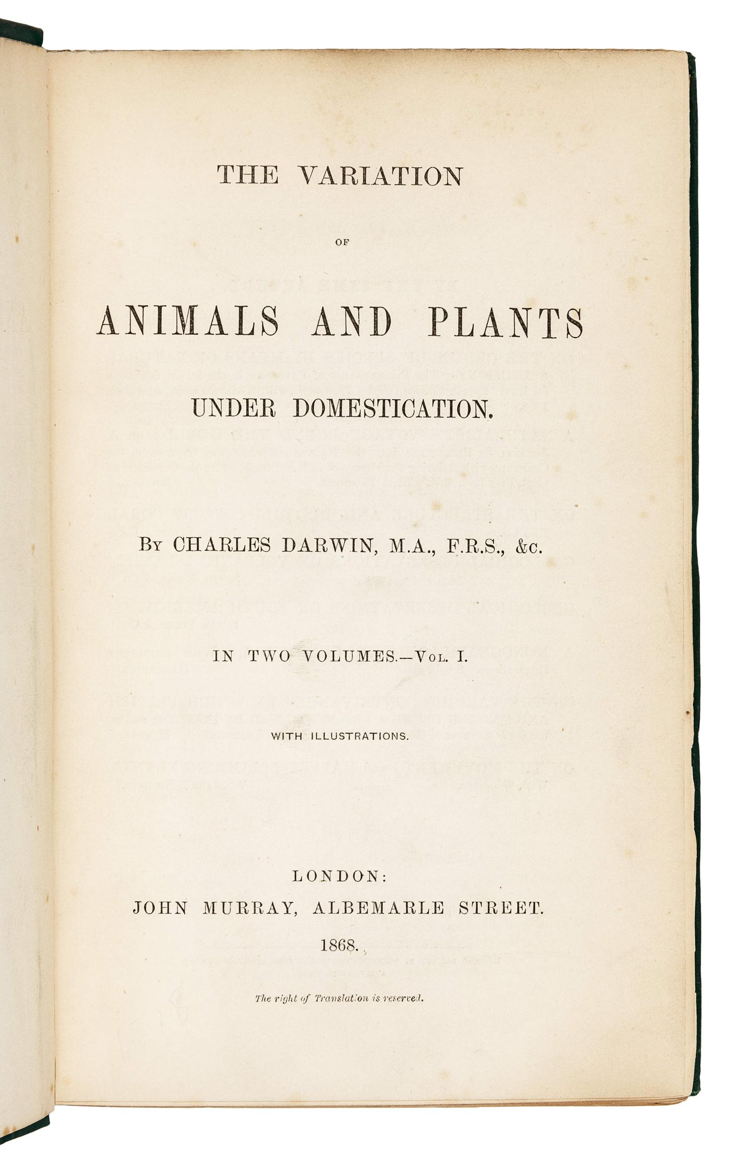 DARWIN, Charles (1809-1882). The Variation of Animals and Plants under Domestication . London: John Murray, 1868.