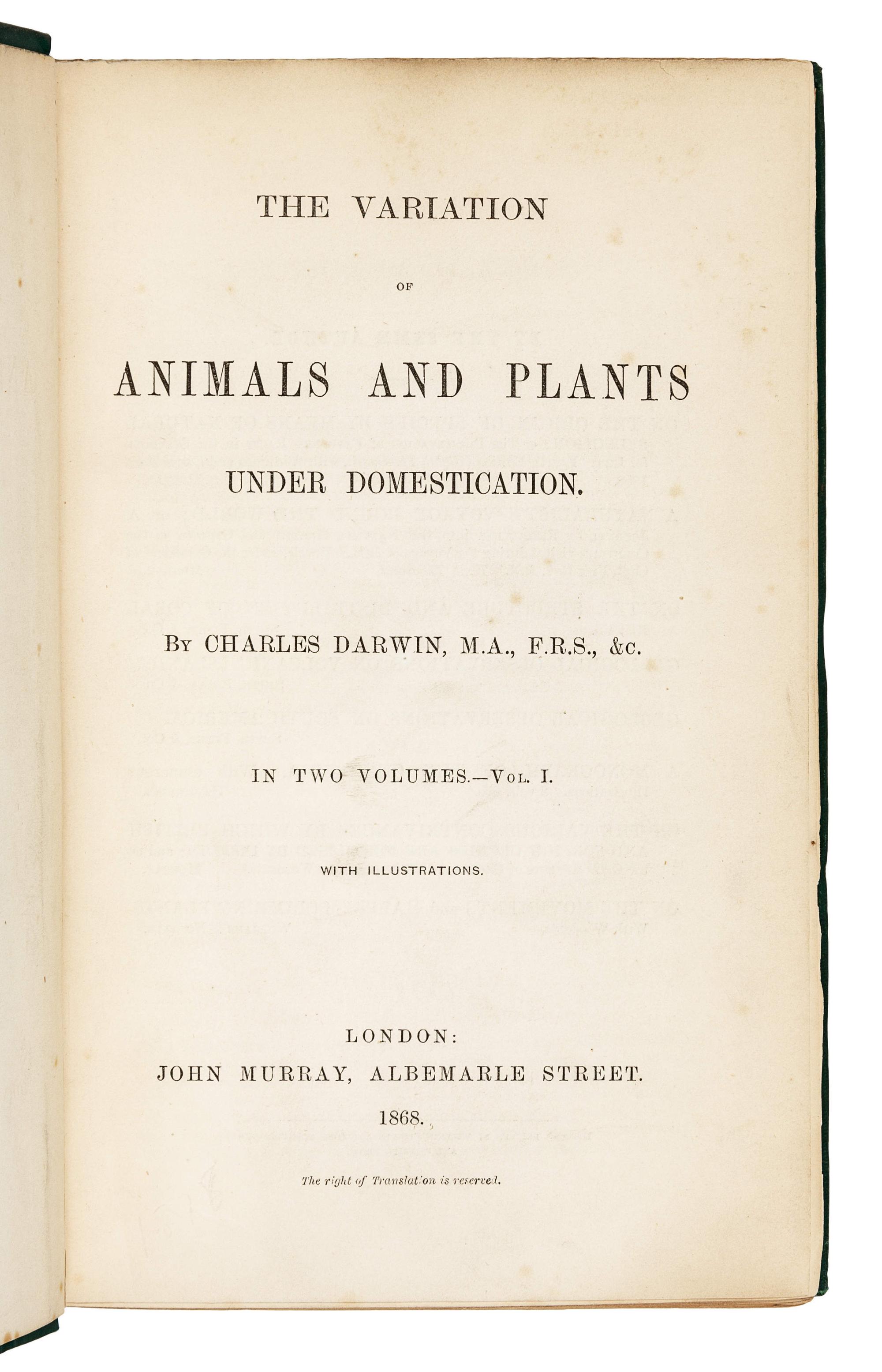 DARWIN, Charles (1809-1882). The Variation of Animals and Plants under Domestication . London: John Murray, 1868.