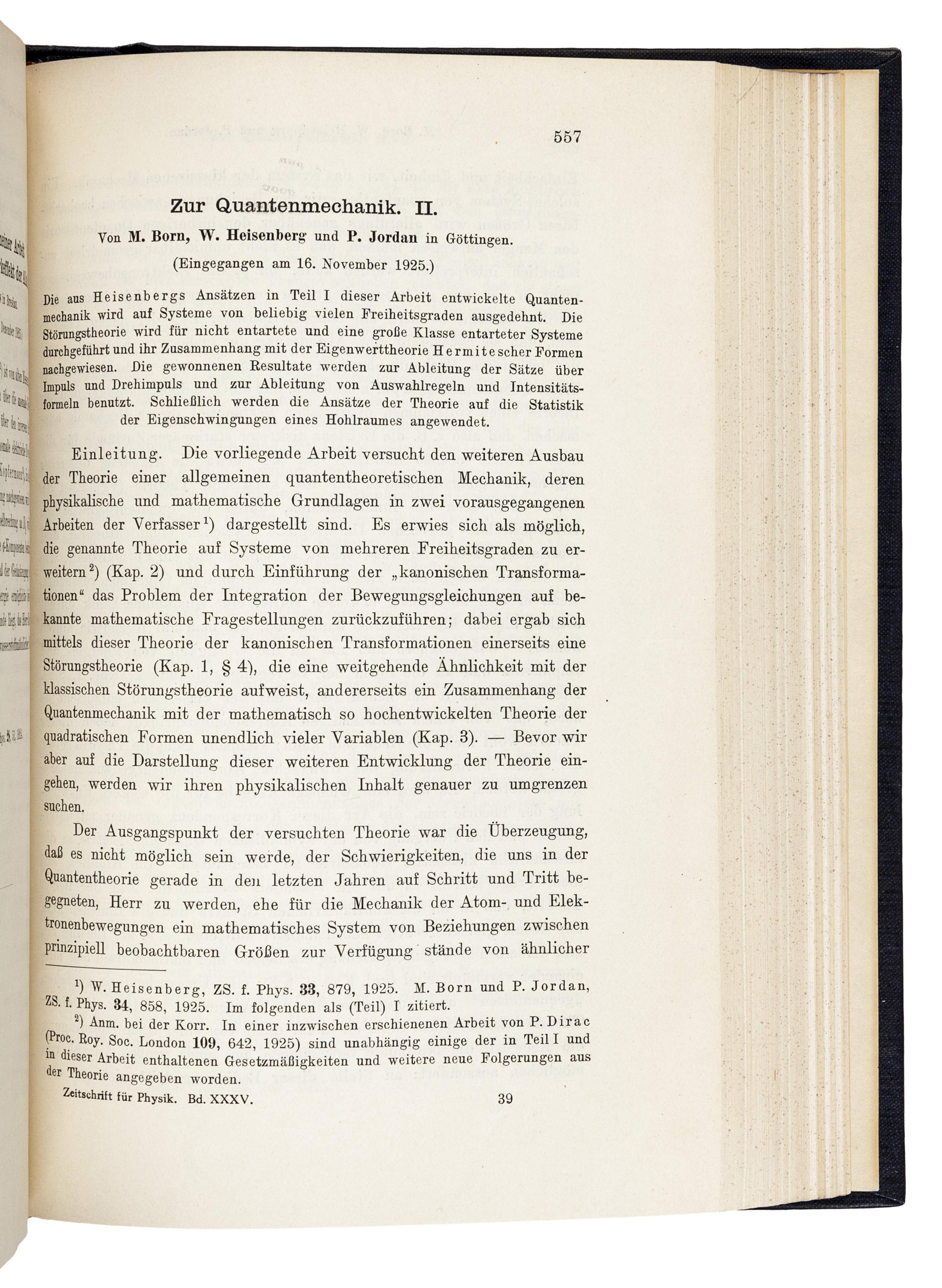 HEISENBERG, Werner (1901-1976), Max BORN (1882-1970), and Pascual JORDAN (1902-1980). “Zur Quantenmechanik.” In: Zeitschrift für Physik , Vol. 35, pp.557-615. Berlin: Julius Springer, February 4, 1926.