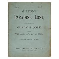 [Doré, Gustave (1832-1883), illustrator]. -- Milton, John (1608-1674). Milton's Paradise Lost . London, Paris & New York: Cassell, Petter, Galpin & Co., n.d. [ca. 1883].