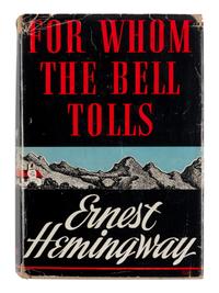 HEMINGWAY, Ernest (1899-1961). For Whom the Bell Tolls . New York: Charles Scribner's Sons, 1940.