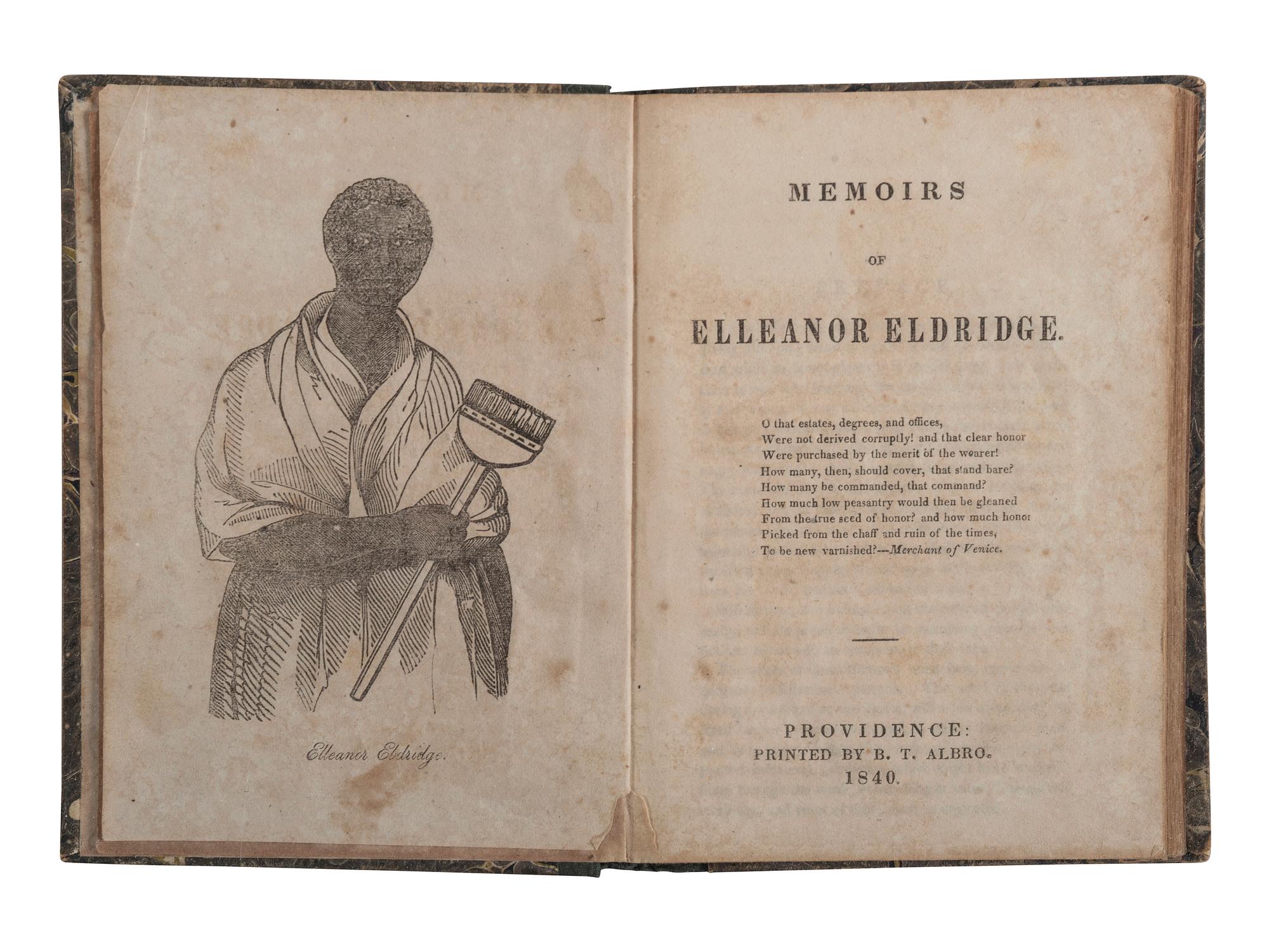 [ENSLAVEMENT & ABOLITION - BUSINESS]. ELDRIDGE, Elleanor (ca 1785 - ca 1845). Memoirs of Elleanor Eldridge . Providence, RI: B.T. Albro, 1840.