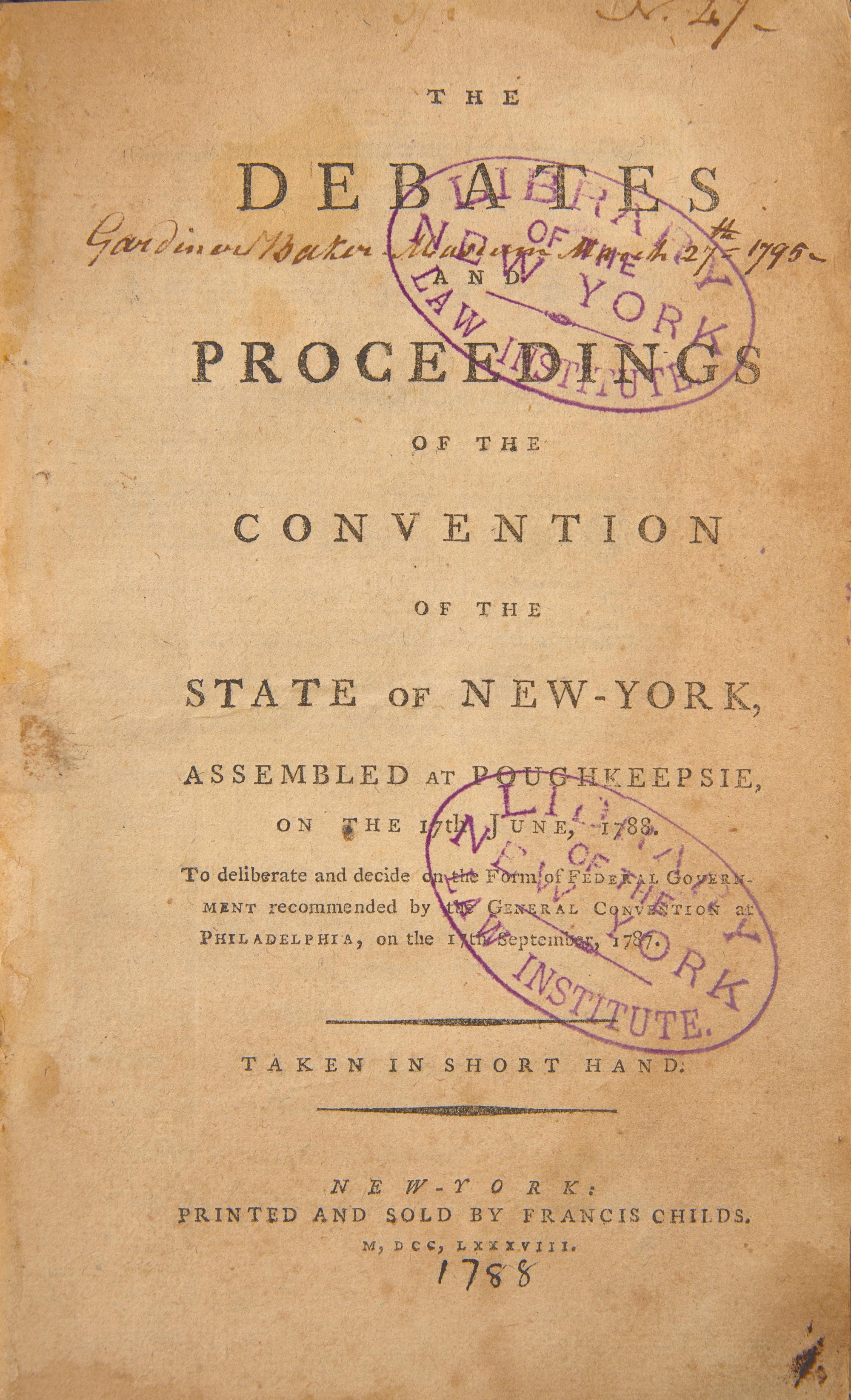 [Constitution] [Hamilton, Alexander] Very Rare First Edition of the Debates of the New York Ratifying Convention, Featuring the First Appearance of Alexander Hamilton's Speeches in Favor of the Adoption of the United States Constitution