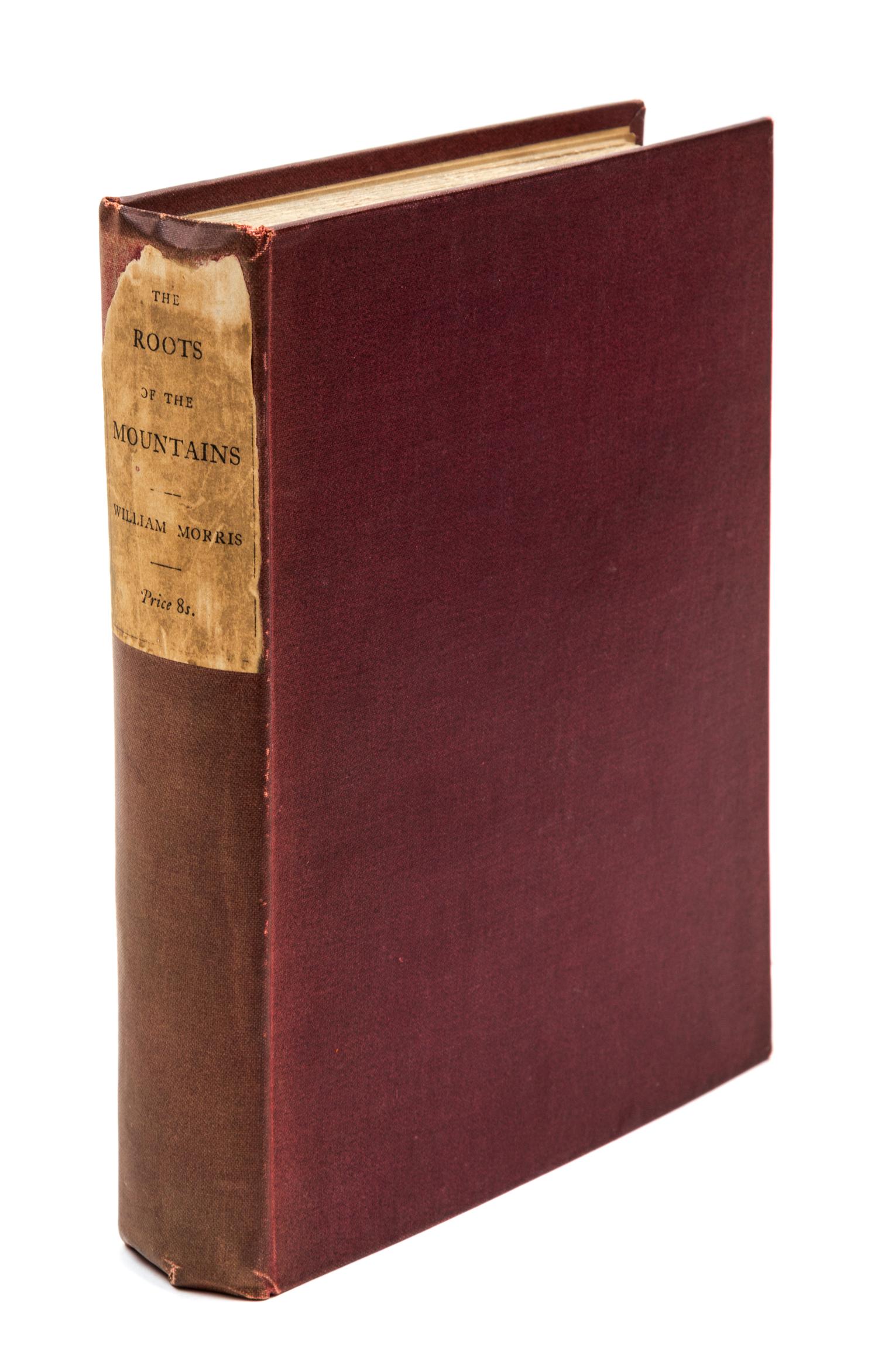 MORRIS, WILLIAM. The Roots of the Mountains. London, 1890. With A Tale of the House of the Wolfings. London, 1889. First editions.