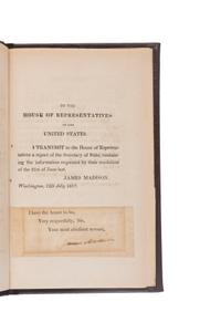 [Presidential] [Madison, James] Message from the President of the United States, Transmitting Sundry Documents Relating to a Declaration and Order in Council of the British Government, of the Twenty-First of April, 1812
