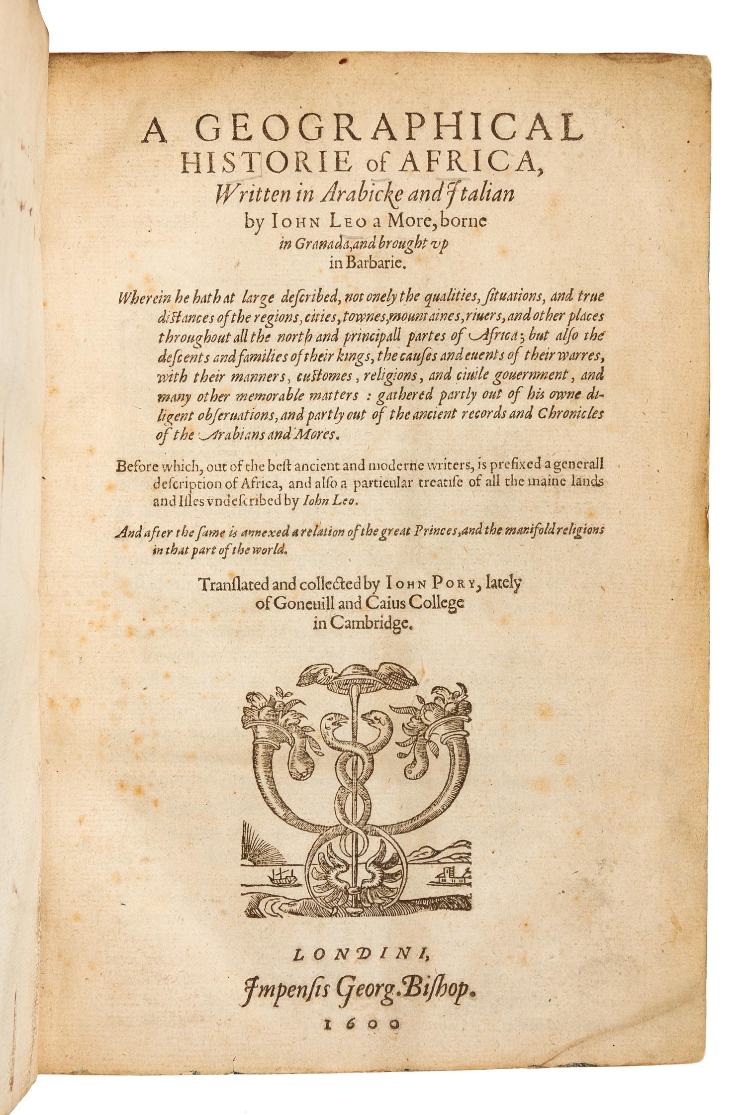 LEO AFRICANUS, Johannes (ca 1490-ca 1552). A Geographical Historie of Africa. London, 1600. FIRST EDITION IN ENGLISH.