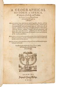 LEO AFRICANUS, Johannes (ca 1490-ca 1552). A Geographical Historie of Africa. London, 1600. FIRST EDITION IN ENGLISH.