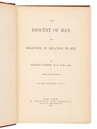 DARWIN, Charles (1809-1882). The Descent of Man and Selection in Relation to Sex . New York: D. Appleton and Company, 1871.