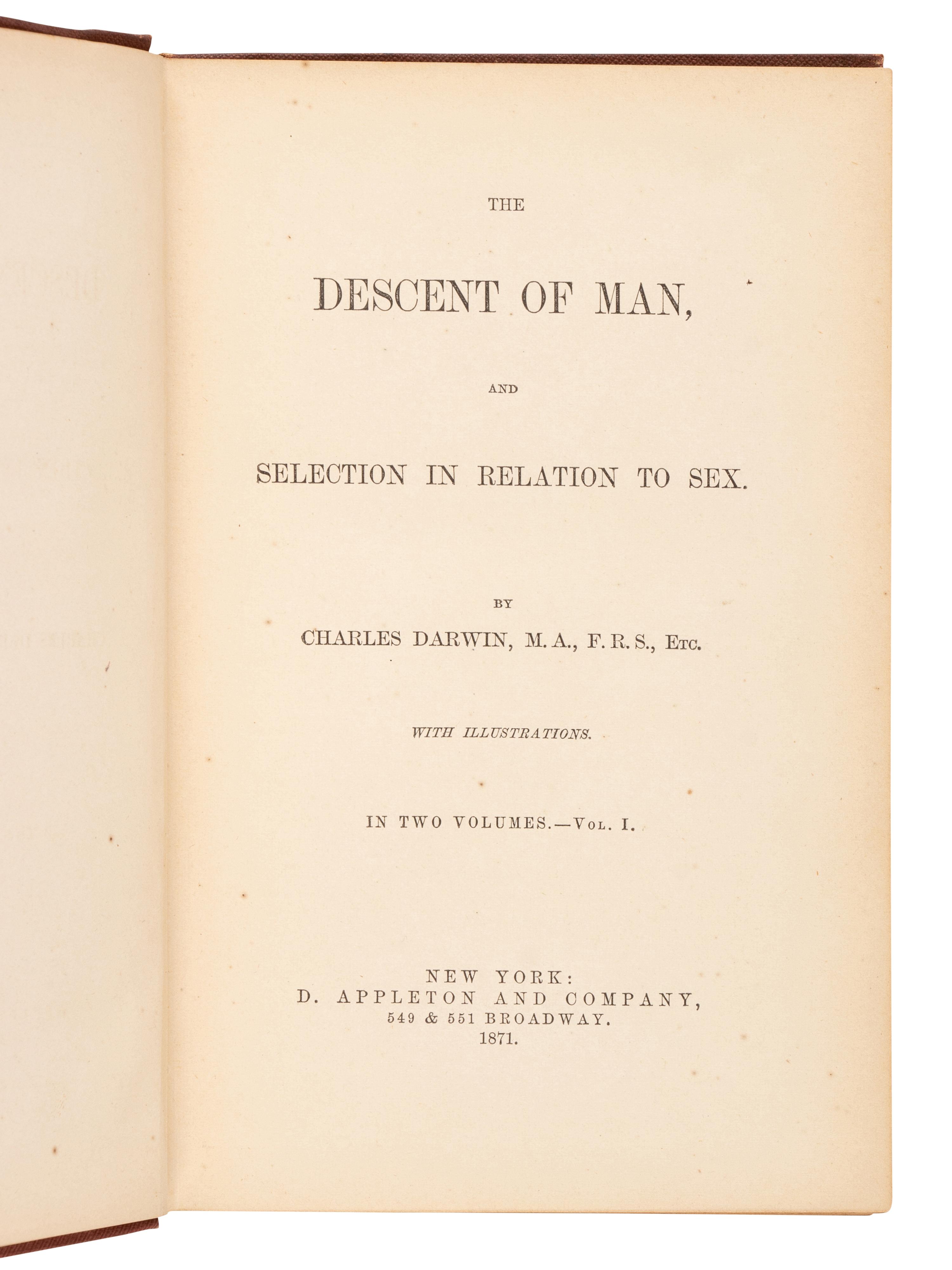 DARWIN, Charles (1809-1882). The Descent of Man and Selection in Relation to Sex . New York: D. Appleton and Company, 1871.