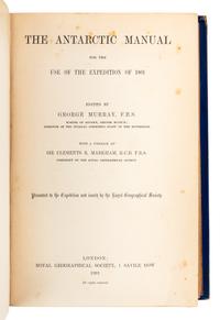 MURRAY, George, editor (1858-1911). The Antarctic Manual for the Use of the Expedition of 1901. London, 1901. FIRST EDITION.