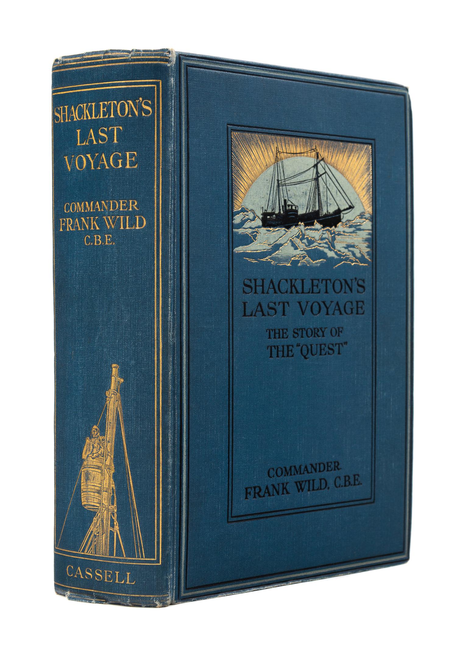 WILD, Frank. Shackleton's Last Voyage. London, 1923. 1ST ED. Sheet signed by members of the Quest expedition laid in.